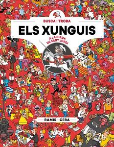 ELS XUNGUIS A SANT JORDI (COLECCIÓN LOS XUNGUIS) | 9788416712892 | CERA, JOAQUIN | Llibreria Online de Vilafranca del Penedès | Comprar llibres en català