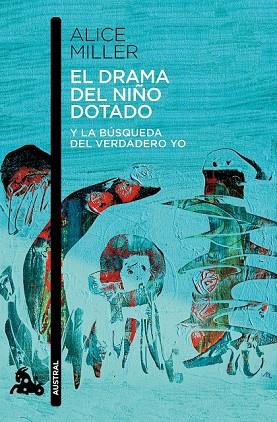 EL DRAMA DEL NIÑO DOTADO | 9788490660638 | MILLER, ALICE | Llibreria L'Odissea - Libreria Online de Vilafranca del Penedès - Comprar libros