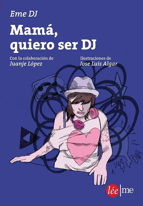 MAMÁ QUIERO SER DJ | 9788415589228 | FIERRO MANTECÓN, MARTA/LÓPEZ, JUAN JESÚS | Llibreria Online de Vilafranca del Penedès | Comprar llibres en català