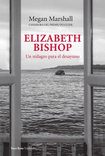 ELIZABETH BISHOP UN MILAGRO PARA EL DESAYUNO | 9788419693112 | MARSHALL, MEGAN | Llibreria L'Odissea - Libreria Online de Vilafranca del Penedès - Comprar libros