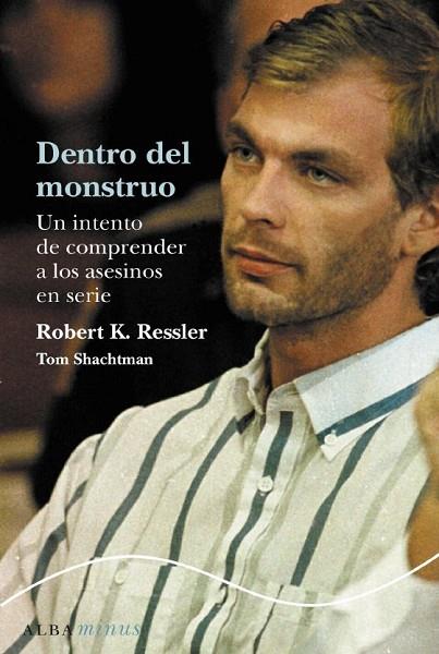 DENTRO DEL MONSTRUO | 9788484285922 | RESSLER, ROBERT K.  SHACHTMAN, TOM | Llibreria Online de Vilafranca del Penedès | Comprar llibres en català