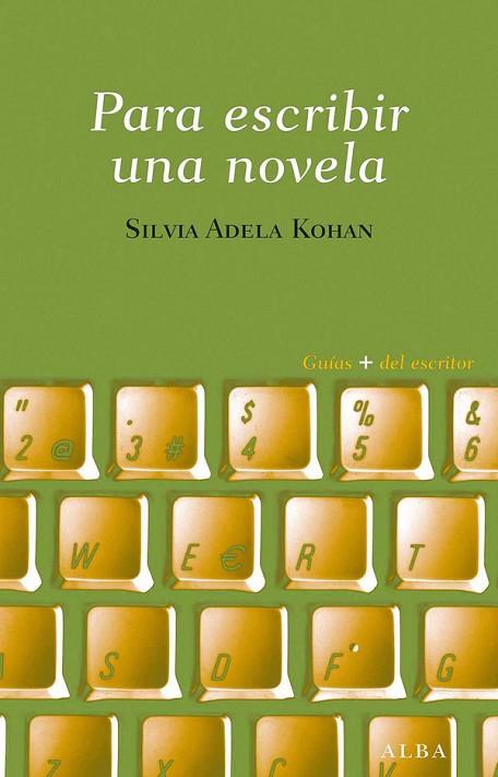 PARA ESCRIBIR UNA NOVELA | 9788484287605 | KOHAN, SILVIA | Llibreria L'Odissea - Libreria Online de Vilafranca del Penedès - Comprar libros