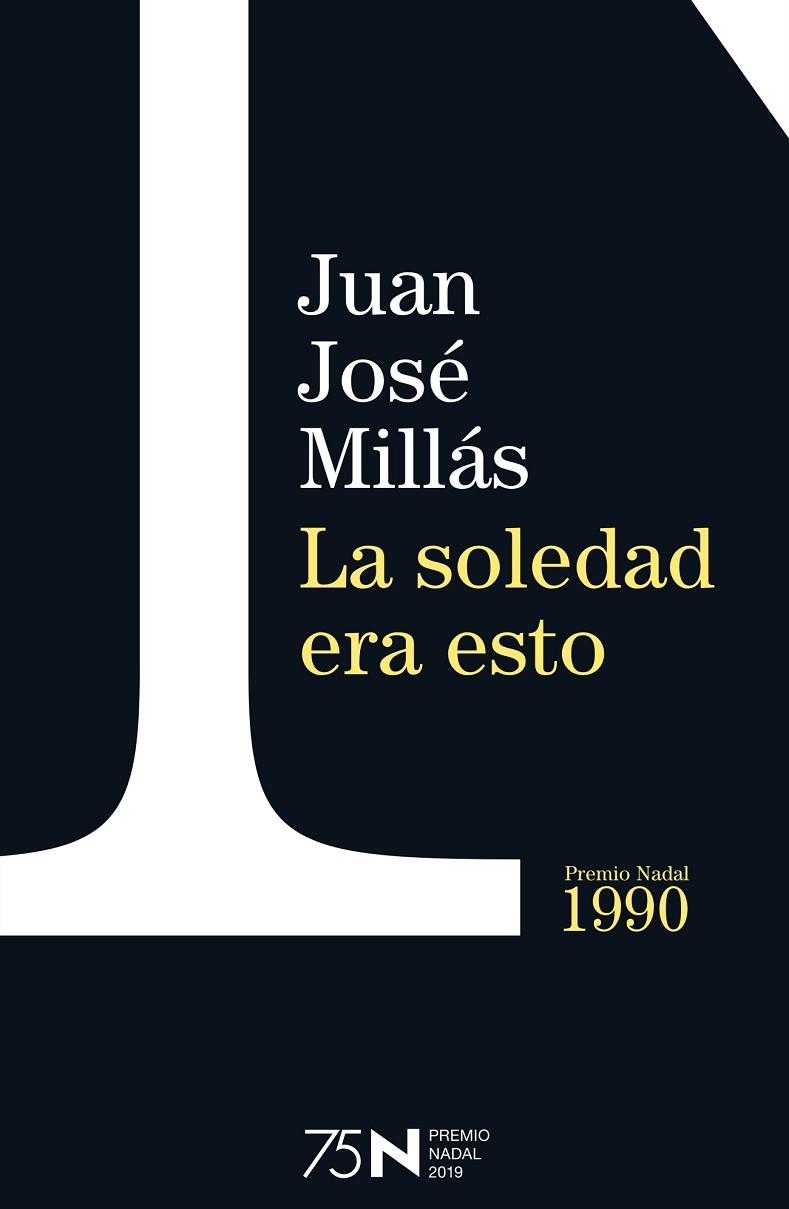LA SOLEDAD ERA ESTO | 9788423354955 | MILLÁS, JUAN JOSÉ | Llibreria L'Odissea - Libreria Online de Vilafranca del Penedès - Comprar libros