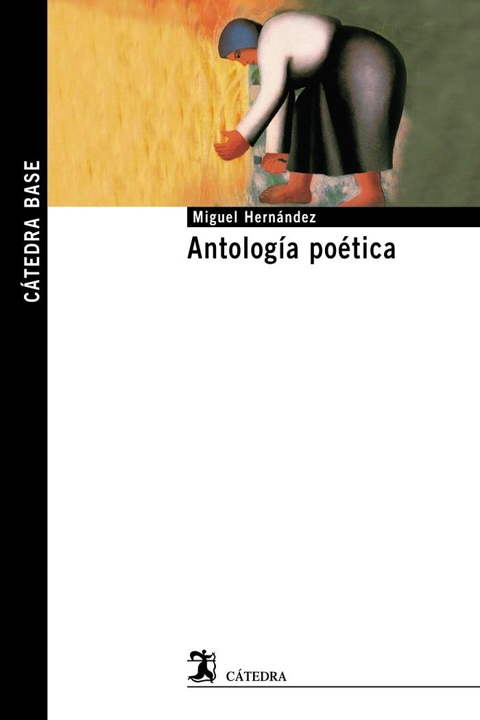 ANTOLOGIA POETICA MIGUEL HERNANDEZ | 9788437629933 | HERNÁNDEZ, MIGUEL | Llibreria L'Odissea - Libreria Online de Vilafranca del Penedès - Comprar libros