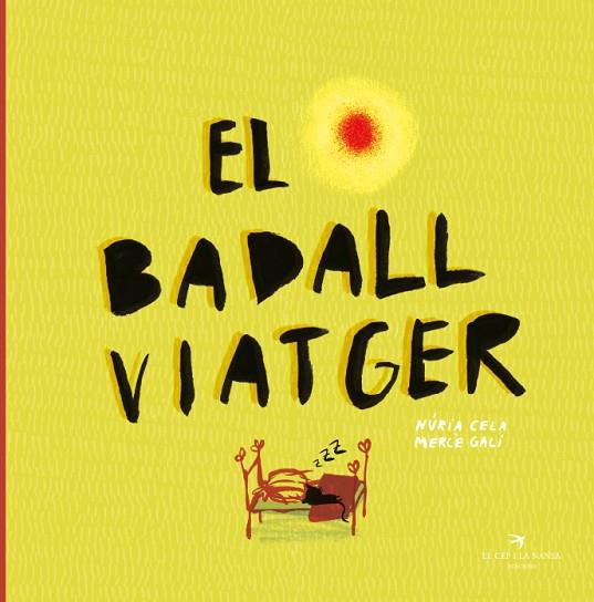 EL BADALL VIATGER | 9788417756109 | CELA HORTAL, NÚRIA/GALÍ SANARAU, MERCÈ | Llibreria Online de Vilafranca del Penedès | Comprar llibres en català