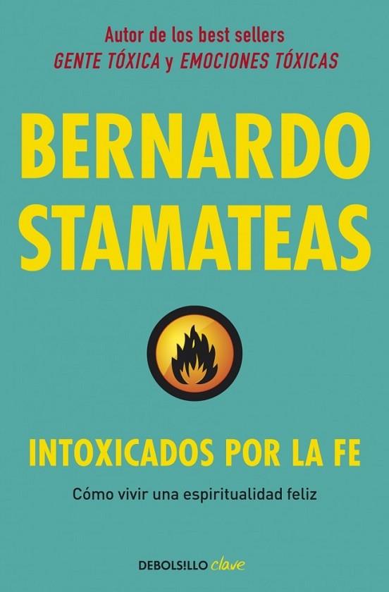 INTOXICADOS POR LA FE | 9788490622247 | STAMATEAS, BERNARDO | Llibreria Online de Vilafranca del Penedès | Comprar llibres en català