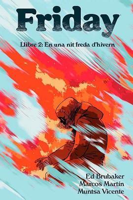FRIDAY 2 EN UNA NIT FREDA D'HIVERN | 9788410254015 | BRUBAKER, ED/MARTÍN, MARCOS/VICENTE, MUNTSA | Llibreria L'Odissea - Libreria Online de Vilafranca del Penedès - Comprar libros