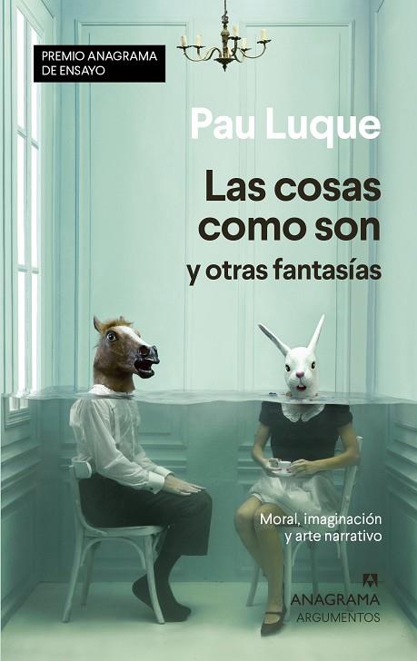 LAS COSAS COMO SON Y OTRAS FANTASÍAS | 9788433941558 | LUQUE, PAU | Llibreria Online de Vilafranca del Penedès | Comprar llibres en català