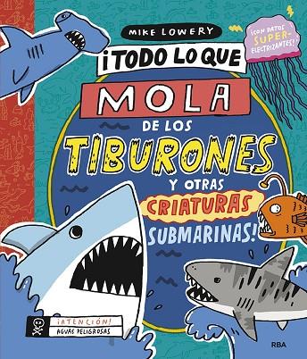 ¡TODO LO QUE MOLA DE LOS TIBURONES Y OTRAS CRIATURAS SUBMARINAS! | 9788427220157 | LOWERY MIKE | Llibreria Online de Vilafranca del Penedès | Comprar llibres en català