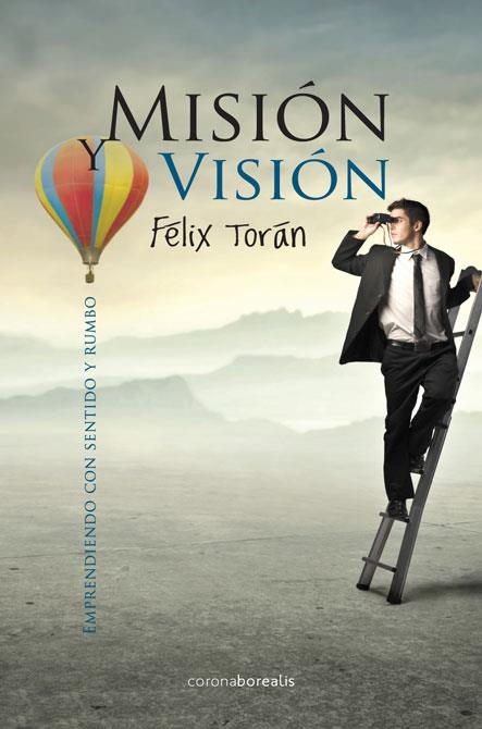 MISION Y VISION | 9788415306825 | TORAN, FELIX | Llibreria Online de Vilafranca del Penedès | Comprar llibres en català