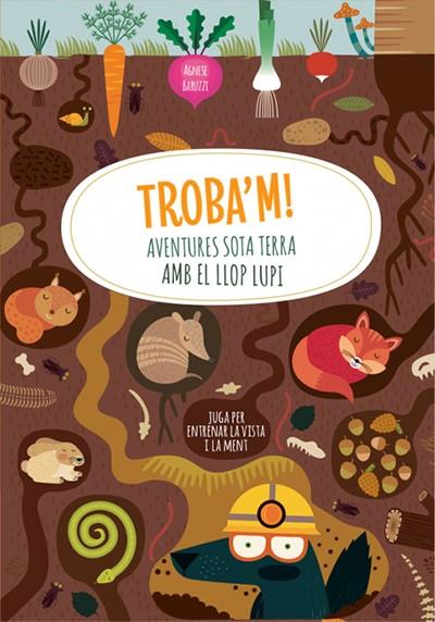 TROBA'M! AVENTURES SOTA TERRA AMB EL LLOP (VVKIDS) | 9788468271057 | BARUZZI, AGNESE | Llibreria Online de Vilafranca del Penedès | Comprar llibres en català