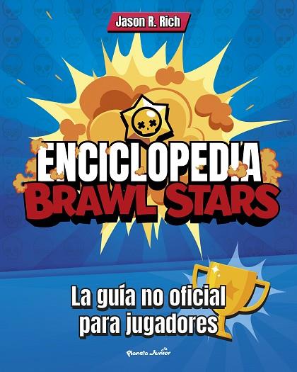 ENCICLOPEDIA BRAWL STARS | 9788408227212 | RICH, JASON R. | Llibreria Online de Vilafranca del Penedès | Comprar llibres en català