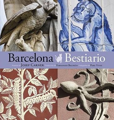 BARCELONA BESTIARIO | 9788484786061 | CARNER, JOSEP | Llibreria Online de Vilafranca del Penedès | Comprar llibres en català