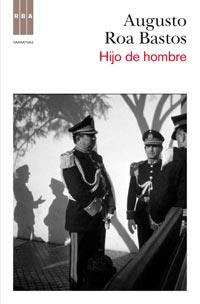 HIJO DE HOMBRE | 9788498679571 | ROA BASTOS, AUGUSTO | Llibreria Online de Vilafranca del Penedès | Comprar llibres en català