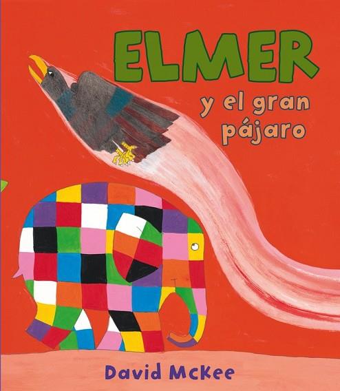 ELMER Y EL GRAN PÁJARO  | 9788448843564 | MCKEE, DAVID | Llibreria Online de Vilafranca del Penedès | Comprar llibres en català