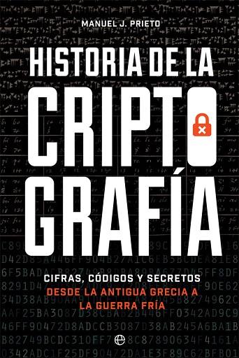 HISTORIA DE LA CRIPTOGRAFÍA | 9788491647379 | PRIETO, MANUEL J. | Llibreria Online de Vilafranca del Penedès | Comprar llibres en català