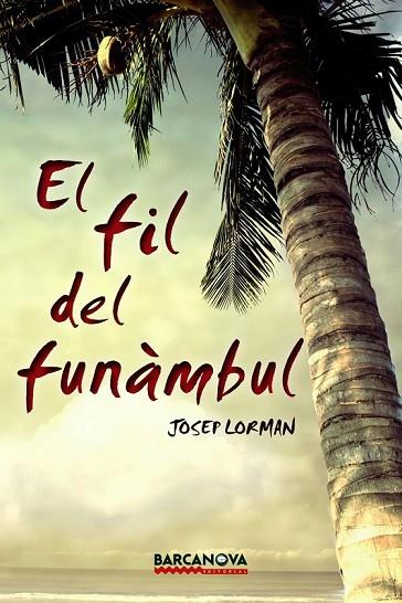 EL FIL DEL FUNÀMBUL | 9788448936051 | LORMAN, JOSEP | Llibreria Online de Vilafranca del Penedès | Comprar llibres en català