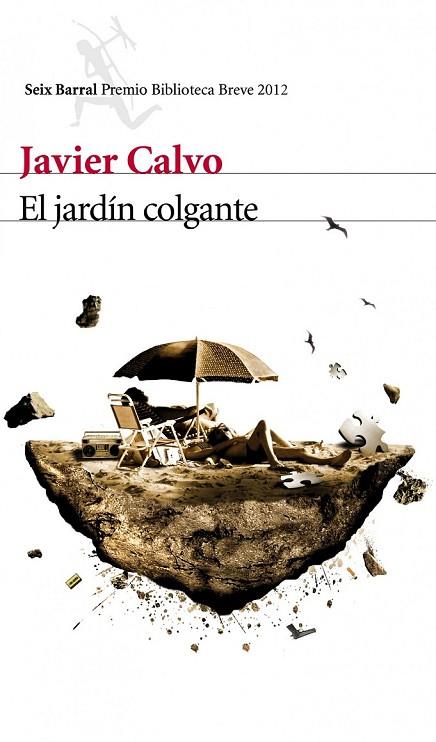 EL JARDIN COLGANTE ( PREMIO BIBLIOTECA BREVE 2012 ) | 9788432209581 | CALVO, JAVIER | Llibreria Online de Vilafranca del Penedès | Comprar llibres en català