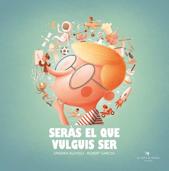 SERÀS EL QUE VULGUIS SER | 9788418522222 | ALONSO VILLAR, SANDRA | Llibreria Online de Vilafranca del Penedès | Comprar llibres en català