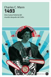 1493 - UNA NUEVA HISTORIA DEL MUNDO DESPUES DE COLONÇ | 9788415917038 | MANN, CHARLES C. | Llibreria L'Odissea - Libreria Online de Vilafranca del Penedès - Comprar libros
