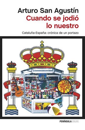 CUANDO SE JODIÓ LO NUESTRO | 9788499423111 | SAN AGUSTIN, ARTURO | Llibreria Online de Vilafranca del Penedès | Comprar llibres en català