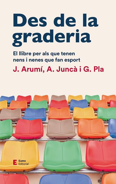DES DE LA GRADERIA | 9788497667012 | ARUMI PRAT, JOAN/JUNCÀ PUJOL, ALBERT/PLA CAMPAS, GIL | Llibreria Online de Vilafranca del Penedès | Comprar llibres en català