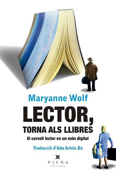 LECTOR, TORNA ALS LLIBRES | 9788417998493 | WOLF, MARYANNE | Llibreria Online de Vilafranca del Penedès | Comprar llibres en català