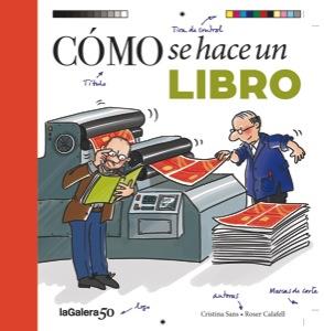 CÓMO SE HACE UN LIBRO | 9788424649463 | CANYELLES, ANNA / CALAFELL, ROSER | Llibreria Online de Vilafranca del Penedès | Comprar llibres en català