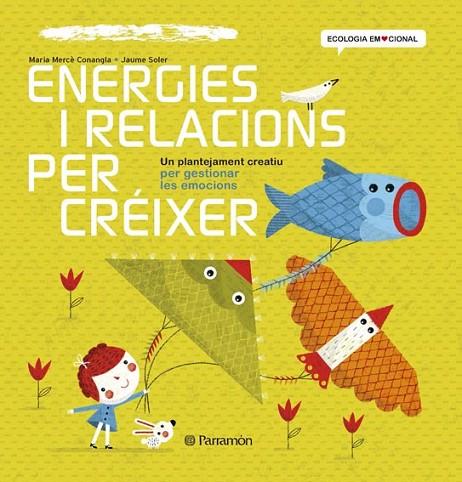ENERGIES I RELACIONS PER CRÉIXER | 9788434240391 | CONANGLE, MARIA MERCÈ / SOLER,JAUME | Llibreria Online de Vilafranca del Penedès | Comprar llibres en català