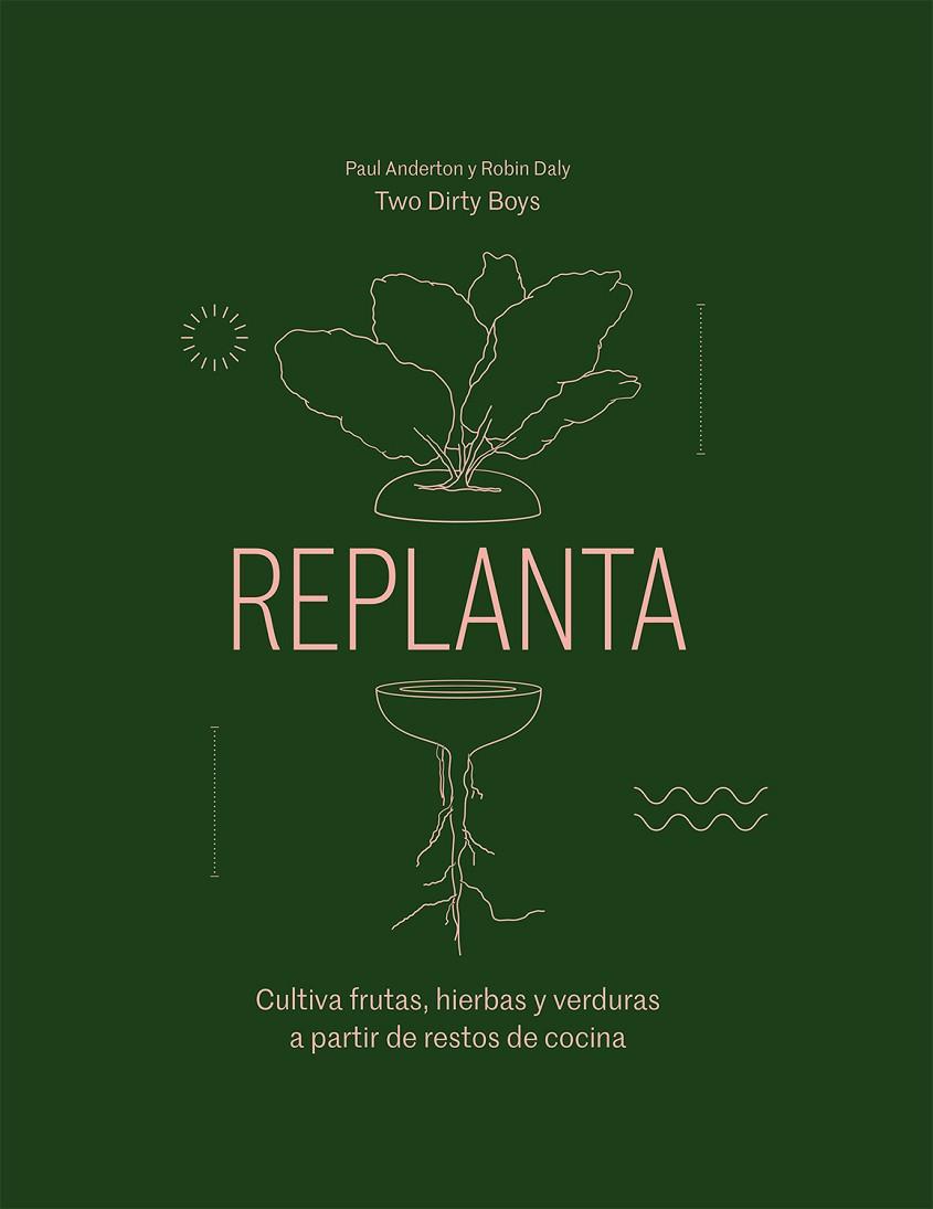 REPLANTA | 9788419043016 | ANDERTON, PAUL/DALY, ROBIN | Llibreria Online de Vilafranca del Penedès | Comprar llibres en català