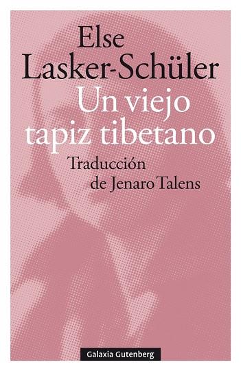 UN VIEJO TAPIZ TIBETANO (Y OTROS POEMAS DE AMOR) | 9788418526381 | LASKER-SCHÜLLER, ELSE | Llibreria Online de Vilafranca del Penedès | Comprar llibres en català