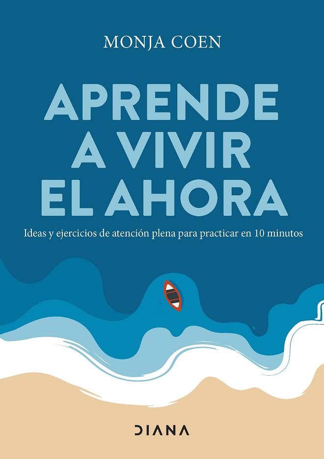APRENDE A VIVIR EL AHORA | 9788411190732 | MONJA COEN | Llibreria Online de Vilafranca del Penedès | Comprar llibres en català