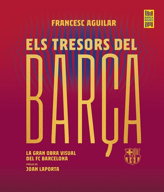 ELS TRESORS DEL BARÇA | 9788419430076 | AGUILAR, FRANCESC | Llibreria L'Odissea - Libreria Online de Vilafranca del Penedès - Comprar libros