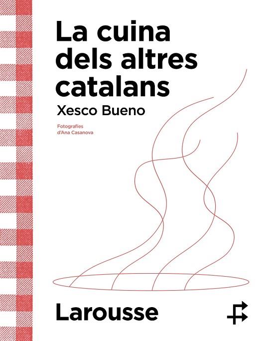 LA CUINA DELS ALTRES CATALANS | 9788419436634 | BUENO CALDERÓN DE LA BARCA, XESCO | Llibreria Online de Vilafranca del Penedès | Comprar llibres en català