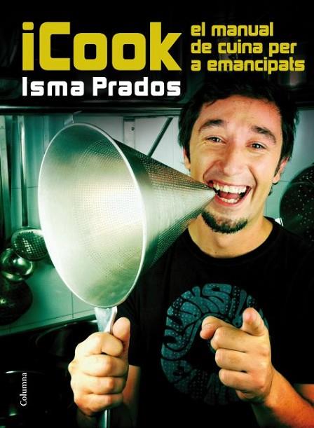 ICOOK - MANUAL DE CUINA PER A EMANCIPATS | 9788466415071 | PRADOS, ISMA | Llibreria Online de Vilafranca del Penedès | Comprar llibres en català