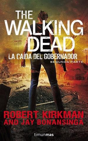 THE WALKING DEAD LA CAÍDA DEL GOBERNADOR | 9788445002353 | KIRKMAN, ROBERT / BONANSINGA, JAY | Llibreria Online de Vilafranca del Penedès | Comprar llibres en català