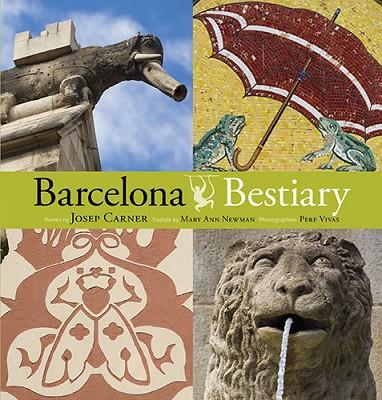 BARCELONA BESTIARY | 9788484786078 | CARNER, JOSEP / NEWMAN, MARY ANN / VIVAS, PERE | Llibreria Online de Vilafranca del Penedès | Comprar llibres en català