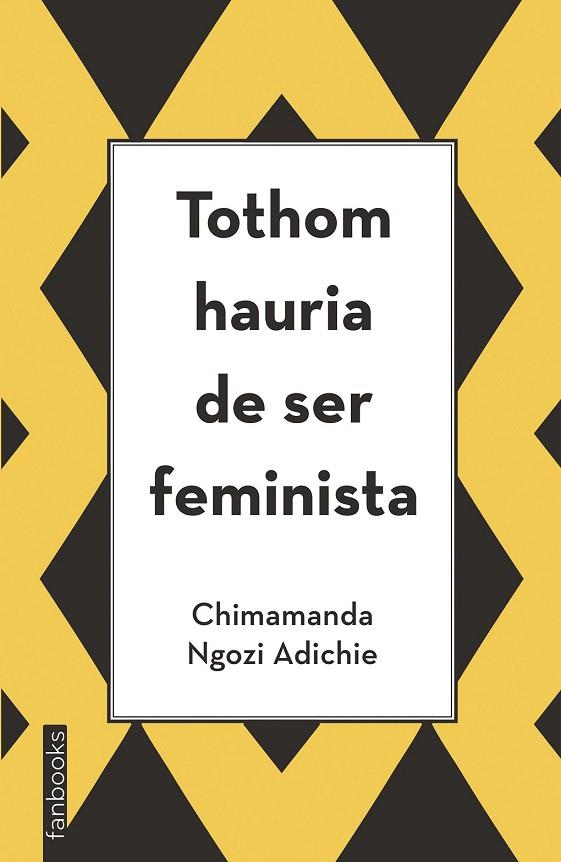 TOTHOM HAURIA DE SER FEMINISTA | 9788416297894 | NGOZI ADICHIE, CHIMAMANDA | Llibreria Online de Vilafranca del Penedès | Comprar llibres en català