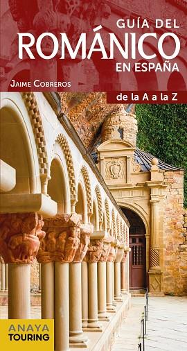 GUÍA DEL ROMÁNICO EN ESPAÑA | 9788491581031 | COBREROS, JAIME | Llibreria Online de Vilafranca del Penedès | Comprar llibres en català