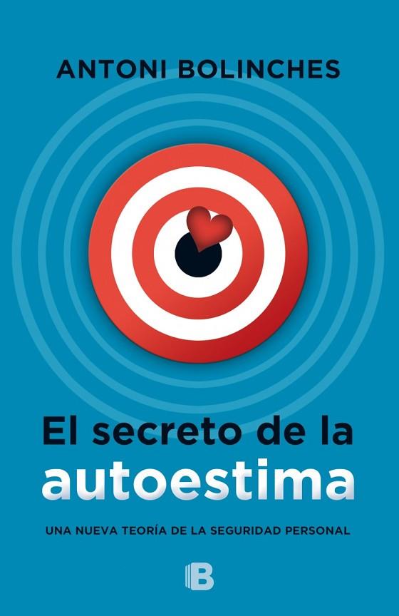 EL SECRETO DE LA AUTOESTIMA | 9788466657709 | BOLINCHES, ANTONI | Llibreria Online de Vilafranca del Penedès | Comprar llibres en català