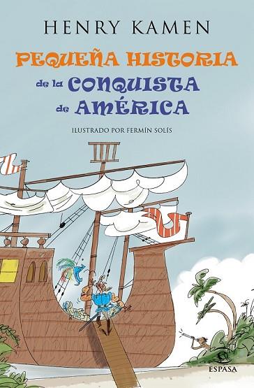 PEQUEÑA HISTORIA DE LA CONQUISTA DE AMÉRICA | 9788467042047 | KAMEN, HENRY | Llibreria Online de Vilafranca del Penedès | Comprar llibres en català