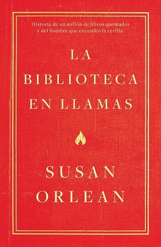 LA BIBLIOTECA EN LLAMAS | 9788499987224 | ORLEAN, SUSAN | Llibreria Online de Vilafranca del Penedès | Comprar llibres en català