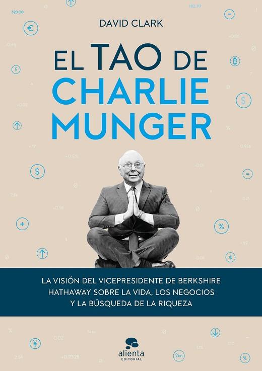 EL TAO DE CHARLIE MUNGER | 9788413440842 | CLARK, DAVID | Llibreria Online de Vilafranca del Penedès | Comprar llibres en català