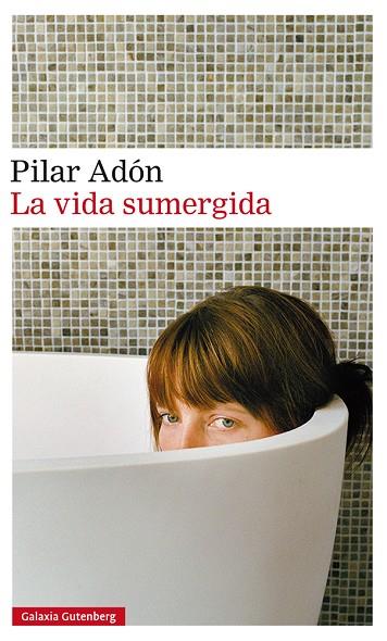 LA VIDA SUMERGIDA | 9788410107007 | ADÓN, PILAR | Llibreria Online de Vilafranca del Penedès | Comprar llibres en català