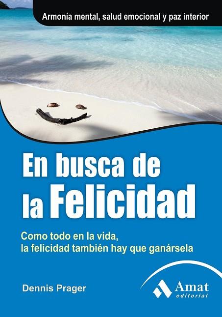 EN BUSCA DE LA FELICIDAD | 9788497353731 | PRAGGER, DENNIS | Llibreria Online de Vilafranca del Penedès | Comprar llibres en català