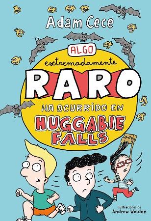 ALGO EXTREMADAMENTE RARO HA OCURRIDO EN HUGGABIE FALLS | 9788417128272 | CECE, ADAM | Llibreria Online de Vilafranca del Penedès | Comprar llibres en català