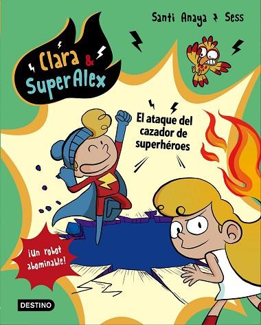 CLARA & SUPERÁLEX 4 EL ATAQUE DEL CAZADOR DE SUPERHÉROES | 9788408178439 | ANAYA, SANTI | Llibreria Online de Vilafranca del Penedès | Comprar llibres en català