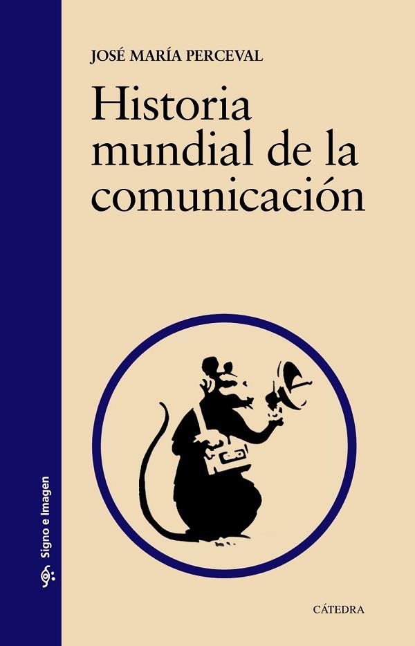 HISTORIA MUNDIAL DE LA COMUNICACIÓN | 9788437634180 | PERCEVAL, JOSÉ MARÍA | Llibreria Online de Vilafranca del Penedès | Comprar llibres en català
