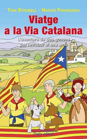 VIATGE A LA VIA CATALANA | 9788499756585 | STRUBELL, TONI / FRANQUESA, NARCÍS | Llibreria Online de Vilafranca del Penedès | Comprar llibres en català