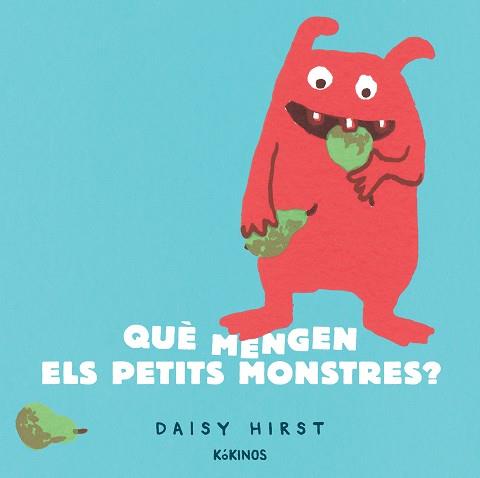 QUE MENGEN ELS PETITS MONSTRES? | 9788417742973 | HIRST, DAISY | Llibreria Online de Vilafranca del Penedès | Comprar llibres en català